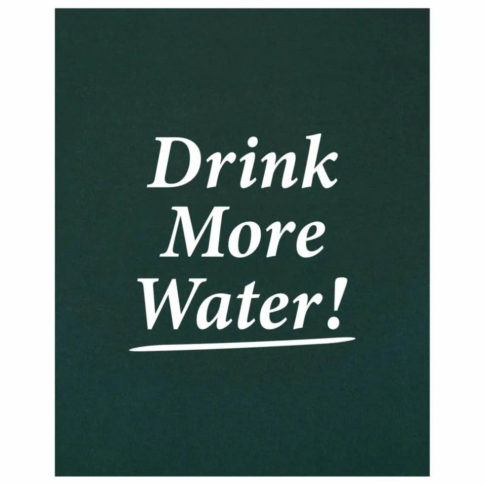 Sweat Drink More Water | Vert foncé